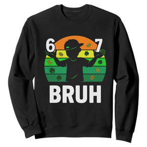 67 Bruh St Patricks Day Sweatshirt Funny Six Seven Boys Kids Meme TS14 Black Print Your Wear