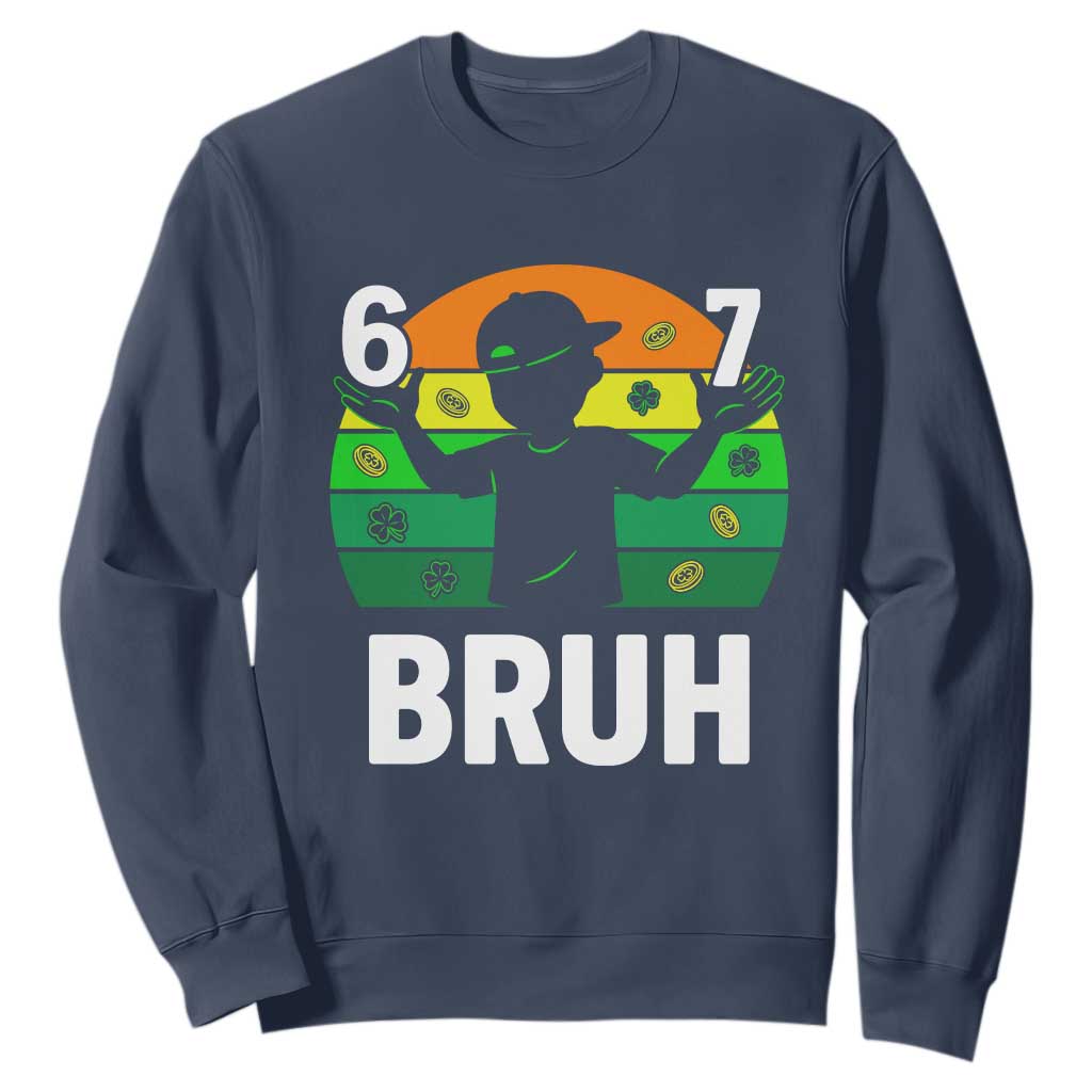 67 Bruh St Patricks Day Sweatshirt Funny Six Seven Boys Kids Meme TS14 Navy Print Your Wear