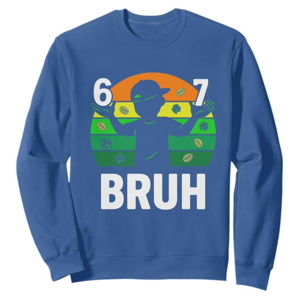 67 Bruh St Patricks Day Sweatshirt Funny Six Seven Boys Kids Meme TS14 Royal Blue Print Your Wear
