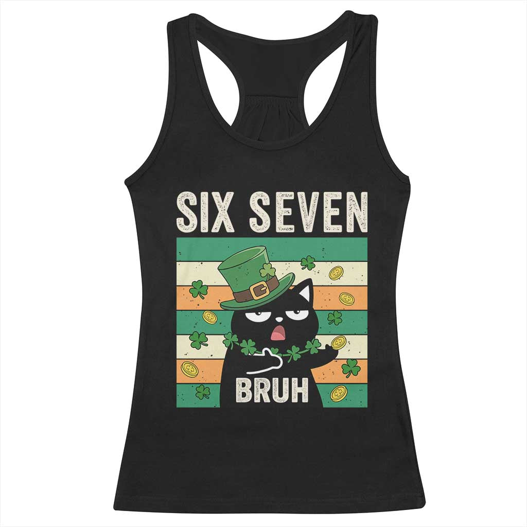 67 Bruh St Patricks Day Racerback Tank Top Funny Cat Bruh Six Seven Meme TS14 Black Print Your Wear