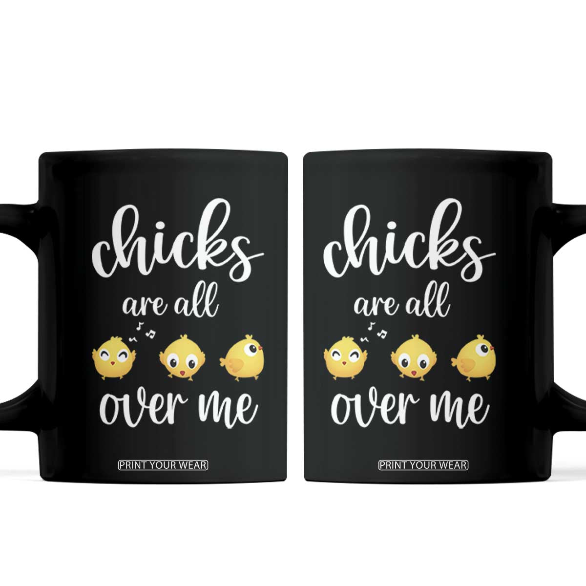 Chicks Are All Over Me Coffee Mug Funny Easter Kids TS14 Black Print Your Wear
