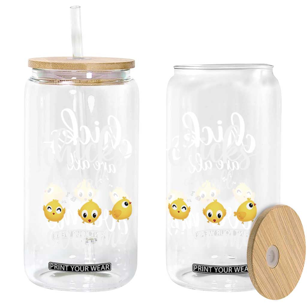 Chicks Are All Over Me Glass Can Funny Easter Kids TS14 Print Your Wear