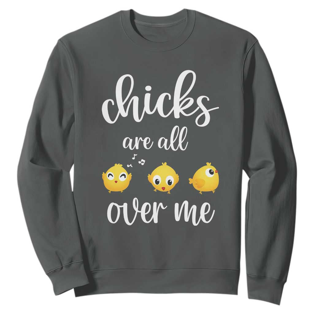 Chicks Are All Over Me Sweatshirt Funny Easter Kids TS14 Dark Heather Print Your Wear