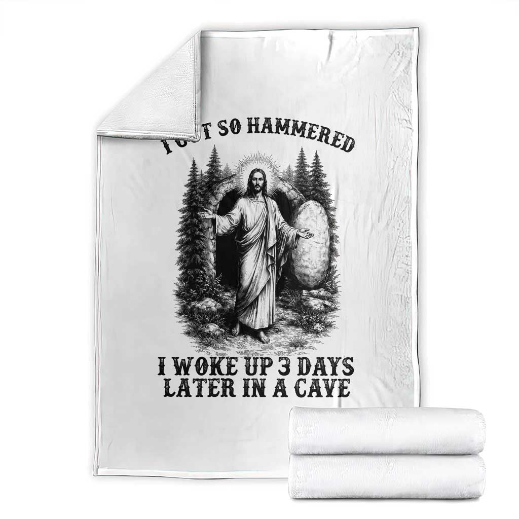 Christian Easter Jesus Throw Blanket I Got So Hammered Woke Up 3 Days TS14 White Print Your Wear