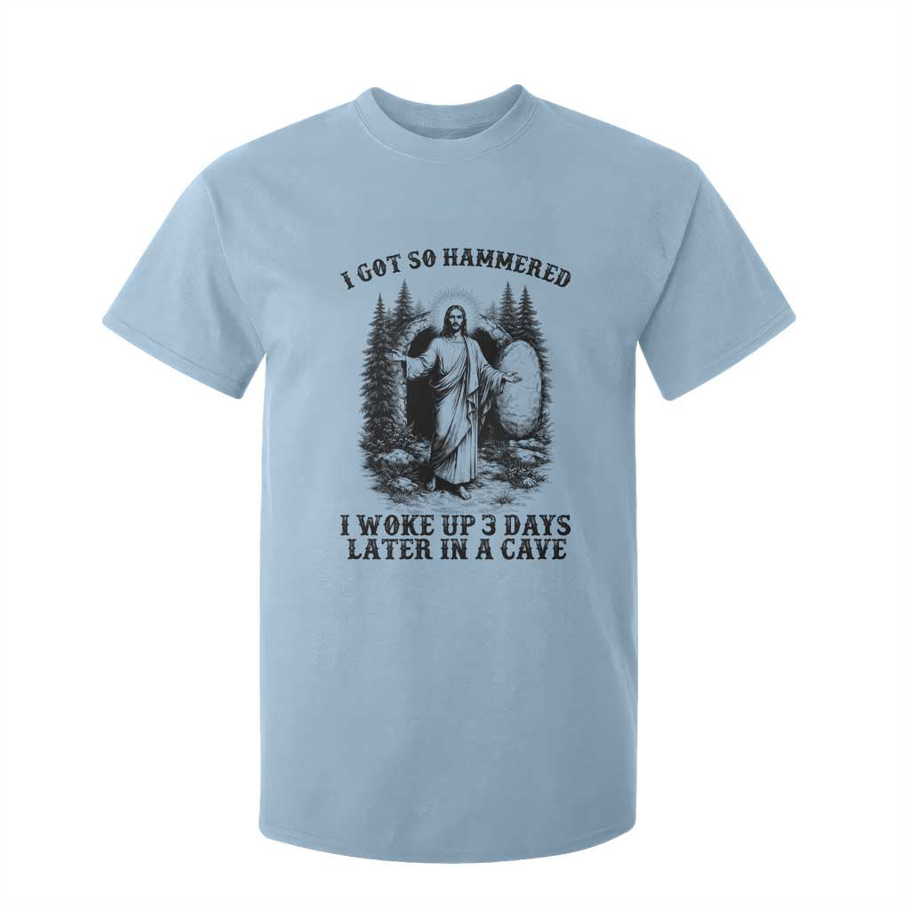 Christian Easter Jesus T Shirt For Kid I Got So Hammered Woke Up 3 Days TS14 Light Blue Print Your Wear