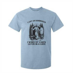 Christian Easter Jesus T Shirt For Kid I Got So Hammered Woke Up 3 Days TS14 Light Blue Print Your Wear