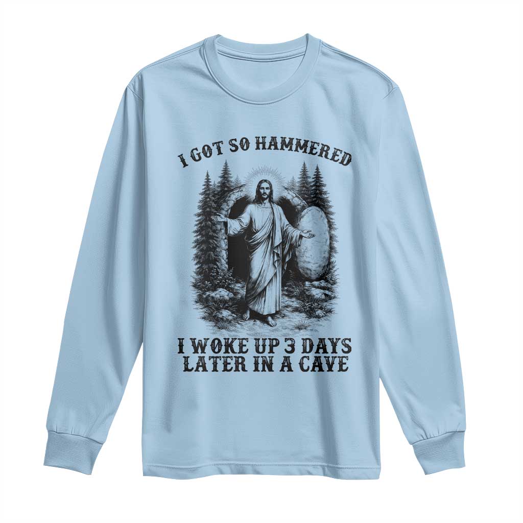 Christian Easter Jesus Long Sleeve Shirt I Got So Hammered Woke Up 3 Days TS14 Light Blue Print Your Wear