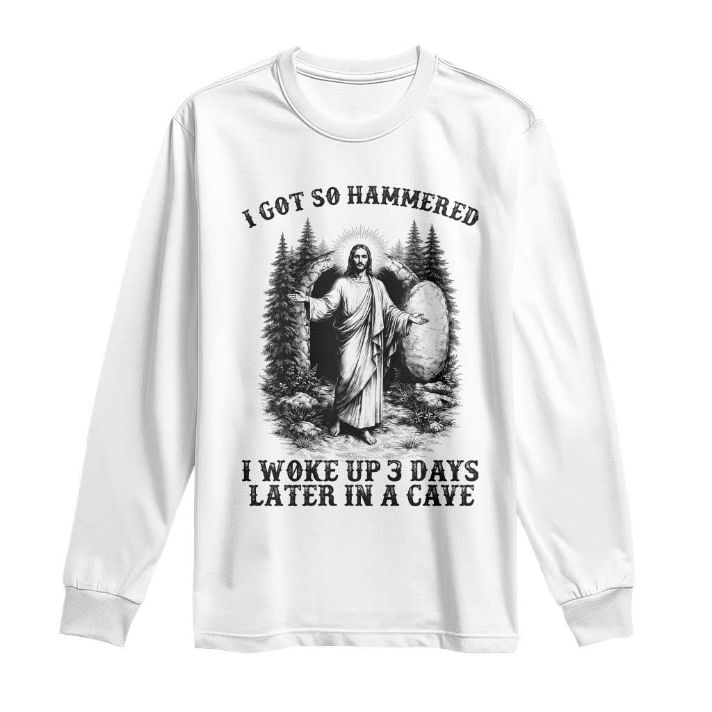 Christian Easter Jesus Long Sleeve Shirt I Got So Hammered Woke Up 3 Days TS14 White Print Your Wear