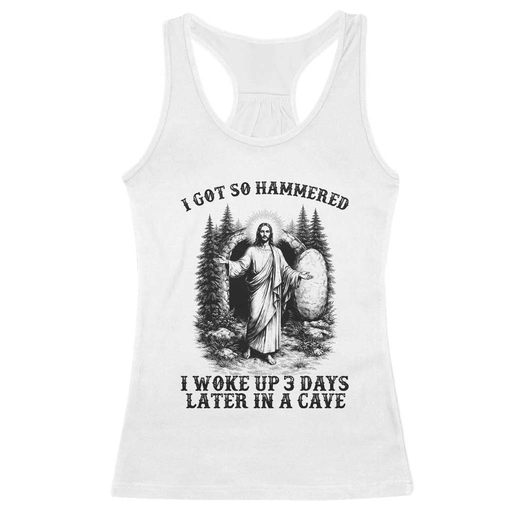 Christian Easter Jesus Racerback Tank Top I Got So Hammered Woke Up 3 Days TS14 White Print Your Wear