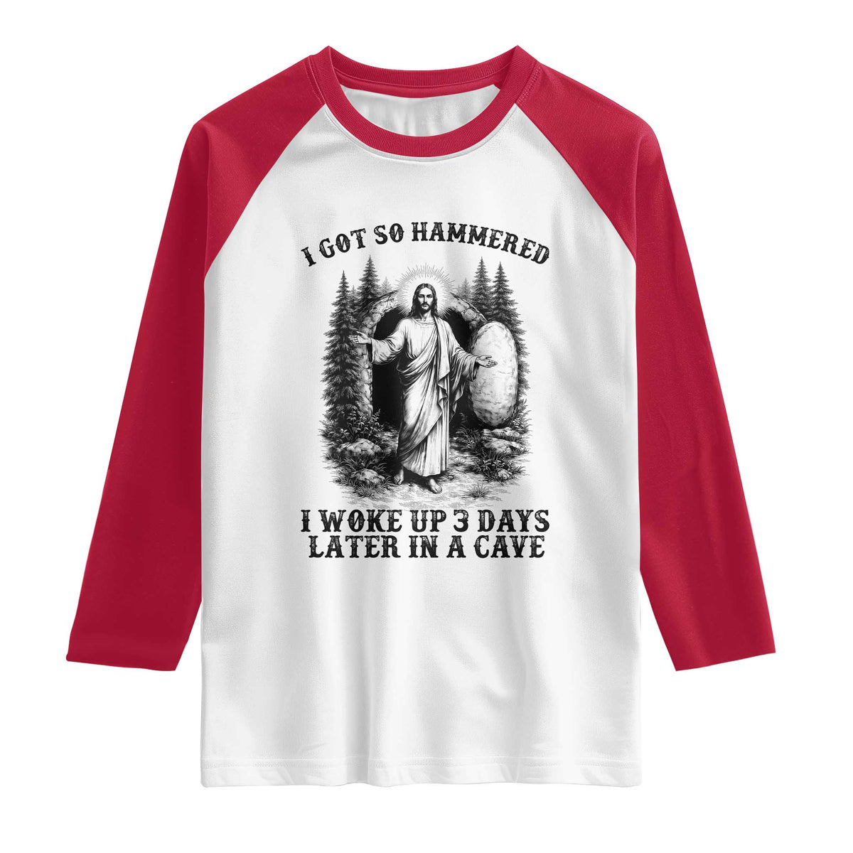 Christian Easter Jesus Raglan Shirt I Got So Hammered Woke Up 3 Days TS14 White Red Print Your Wear