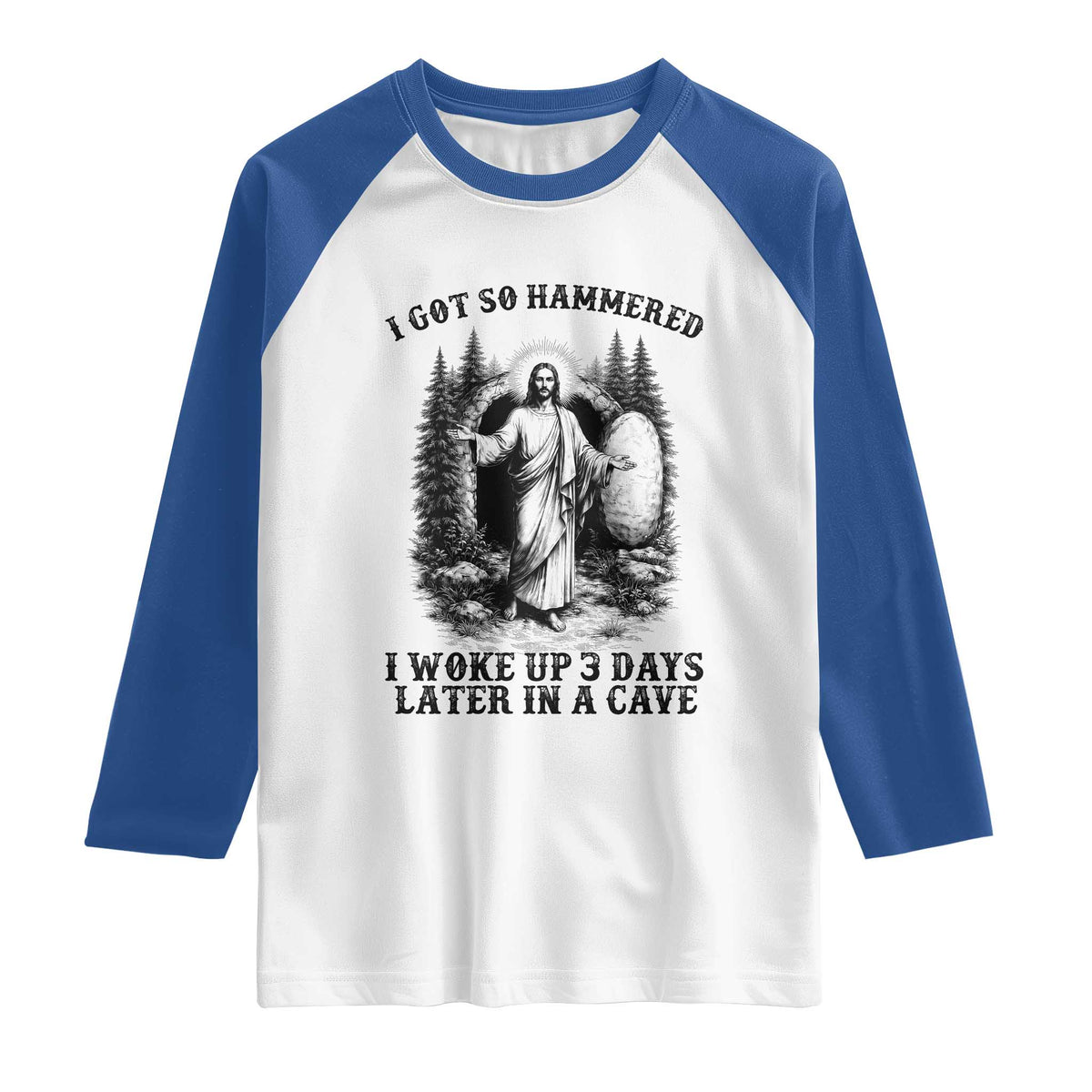 Christian Easter Jesus Raglan Shirt I Got So Hammered Woke Up 3 Days TS14 White Royal Print Your Wear