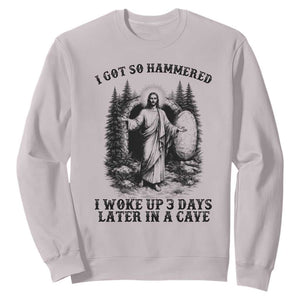 Christian Easter Jesus Sweatshirt I Got So Hammered Woke Up 3 Days TS14 Ice Gray Print Your Wear