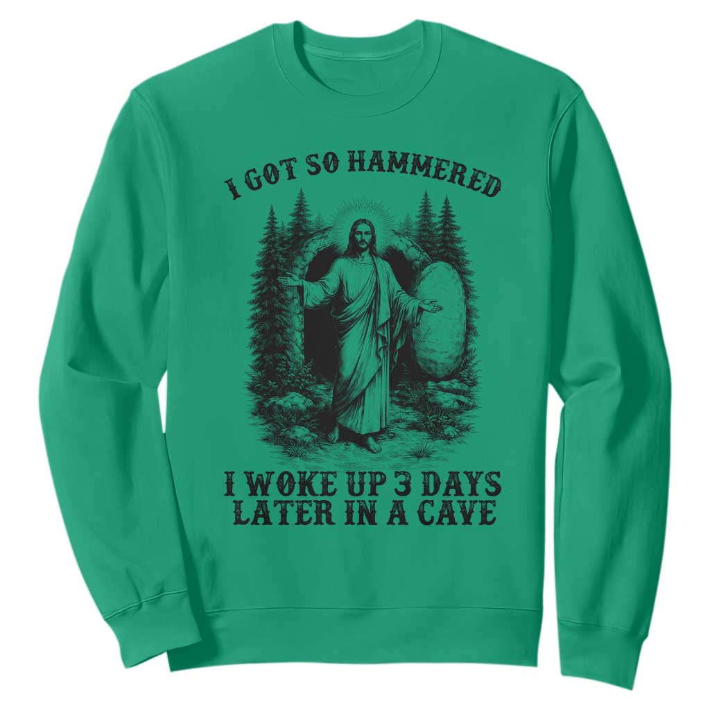 Christian Easter Jesus Sweatshirt I Got So Hammered Woke Up 3 Days TS14 Irish Green Print Your Wear