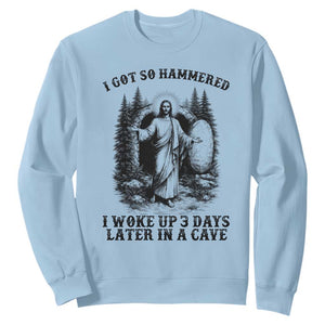 Christian Easter Jesus Sweatshirt I Got So Hammered Woke Up 3 Days TS14 Light Blue Print Your Wear