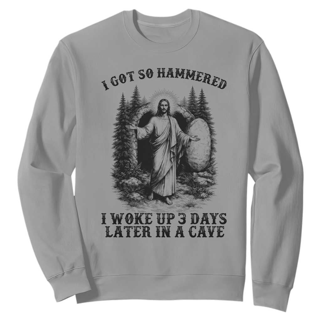 Christian Easter Jesus Sweatshirt I Got So Hammered Woke Up 3 Days TS14 Sport Gray Print Your Wear