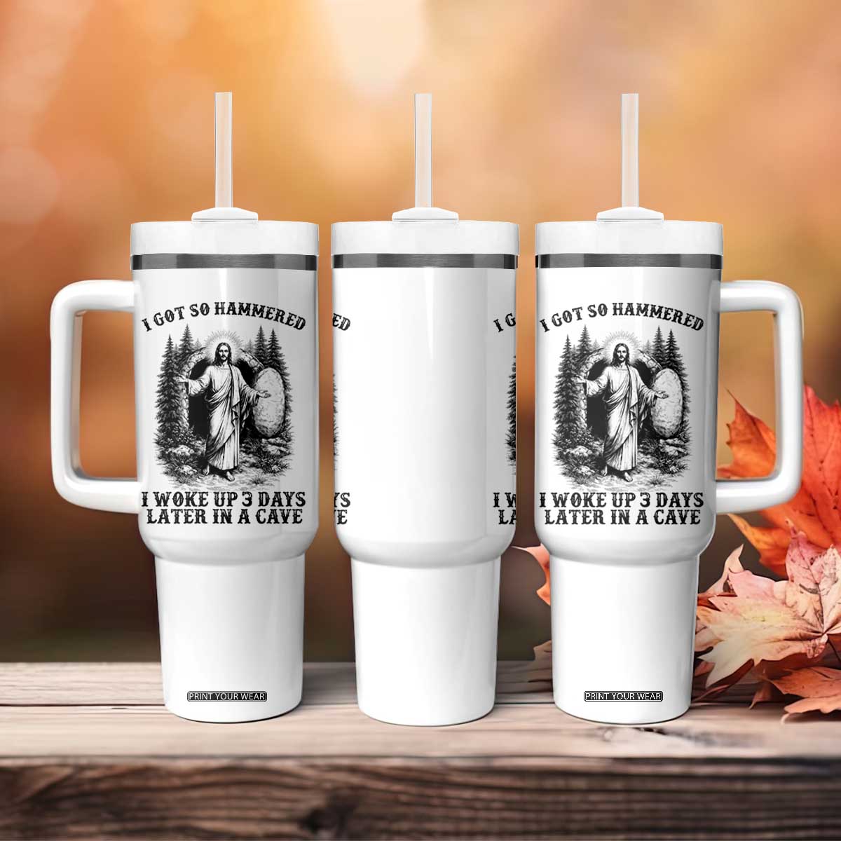 Christian Easter Jesus Tumbler With Handle I Got So Hammered Woke Up 3 Days TS14 Print Your Wear