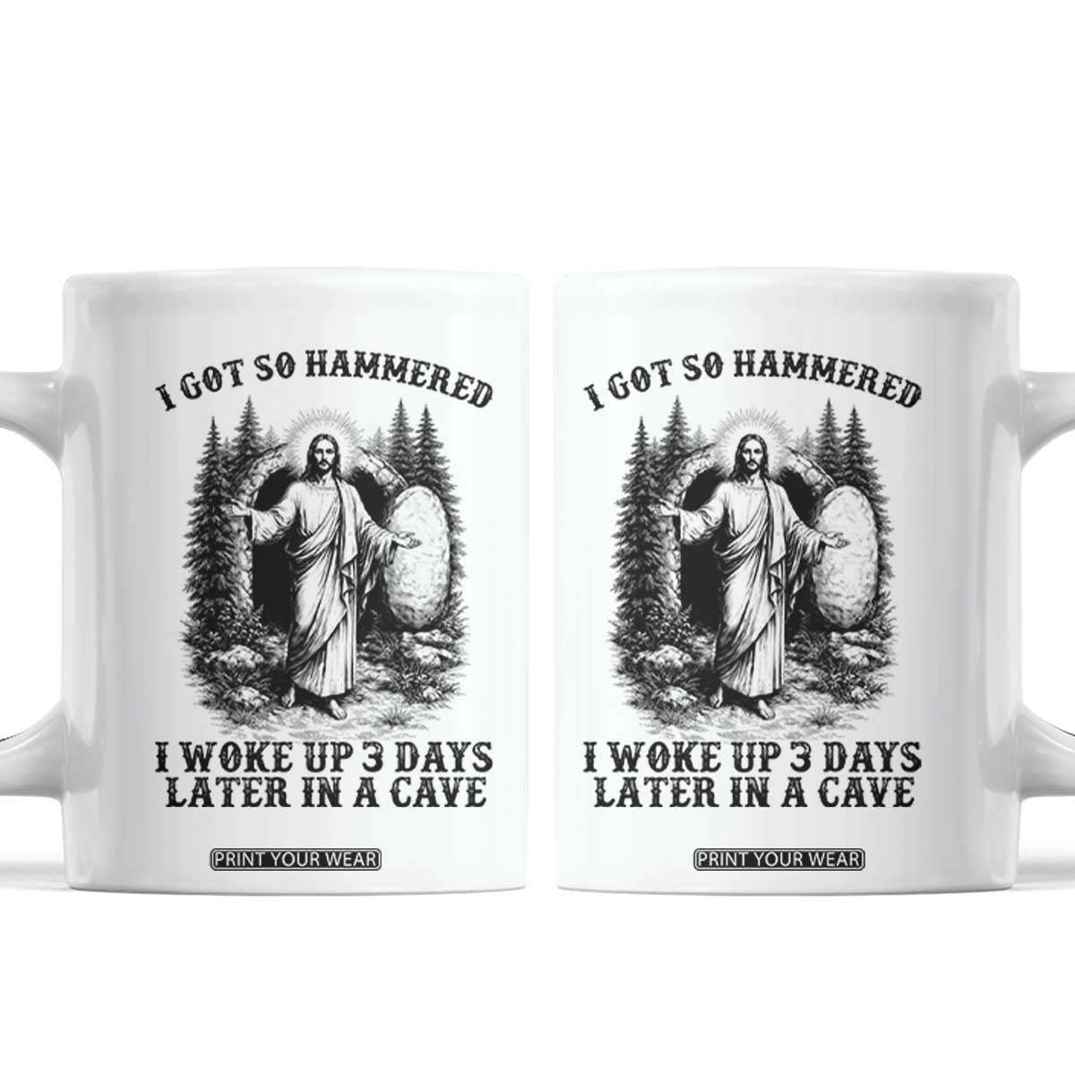 Christian Easter Jesus Coffee Mug I Got So Hammered Woke Up 3 Days TS14 White Print Your Wear