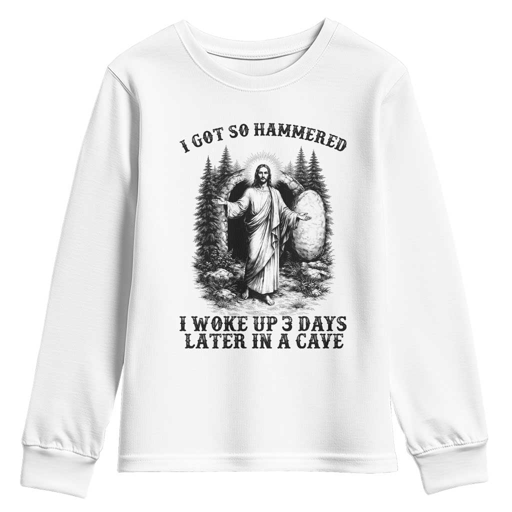 Christian Easter Jesus Youth Sweatshirt I Got So Hammered Woke Up 3 Days TS14 White Print Your Wear