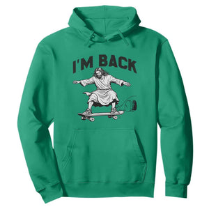 Christian Easter Hoodie Funny Skateboard Jesus I am Back TS14 Irish Green Print Your Wear