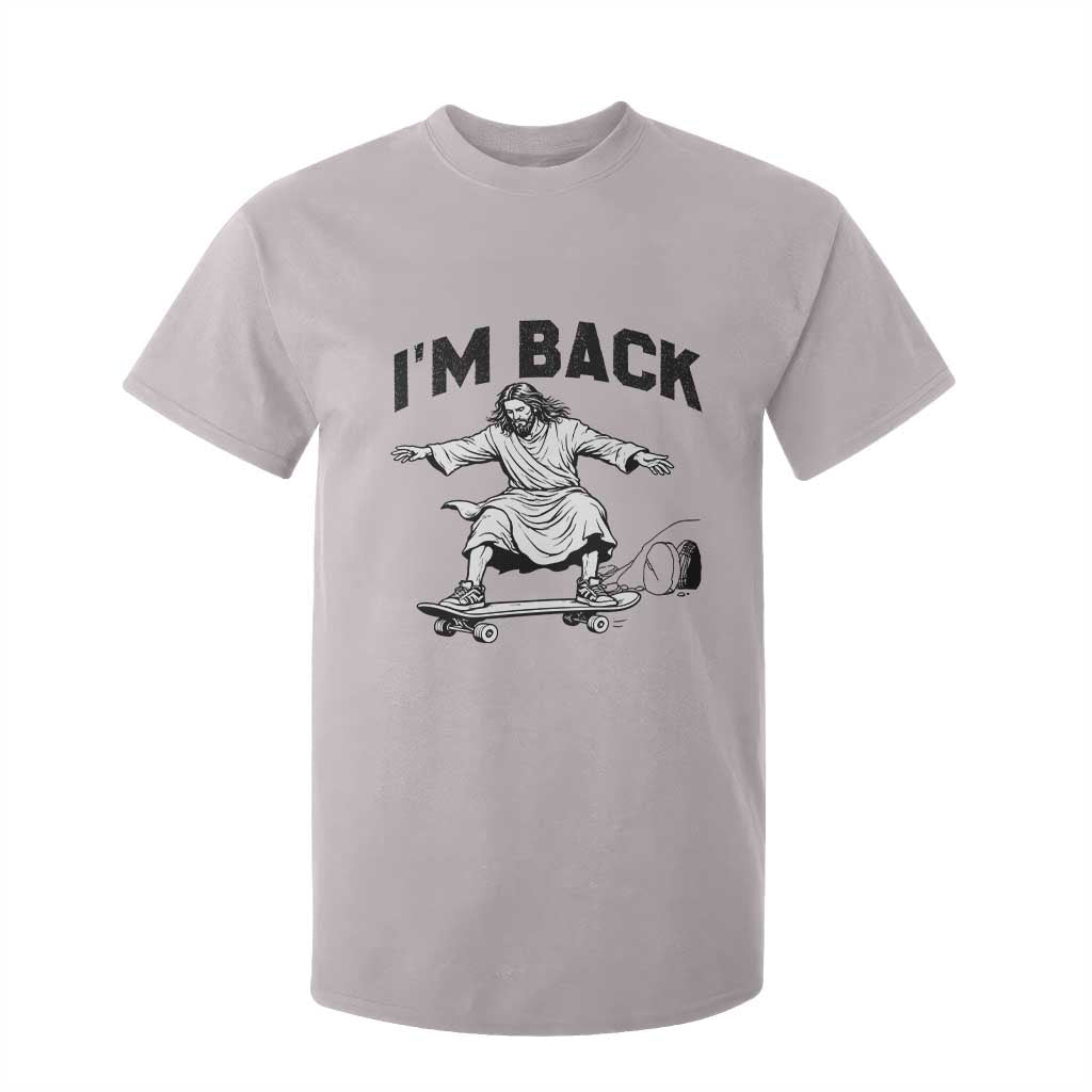Christian Easter T Shirt For Kid Funny Skateboard Jesus I am Back TS14 Ice Gray Print Your Wear