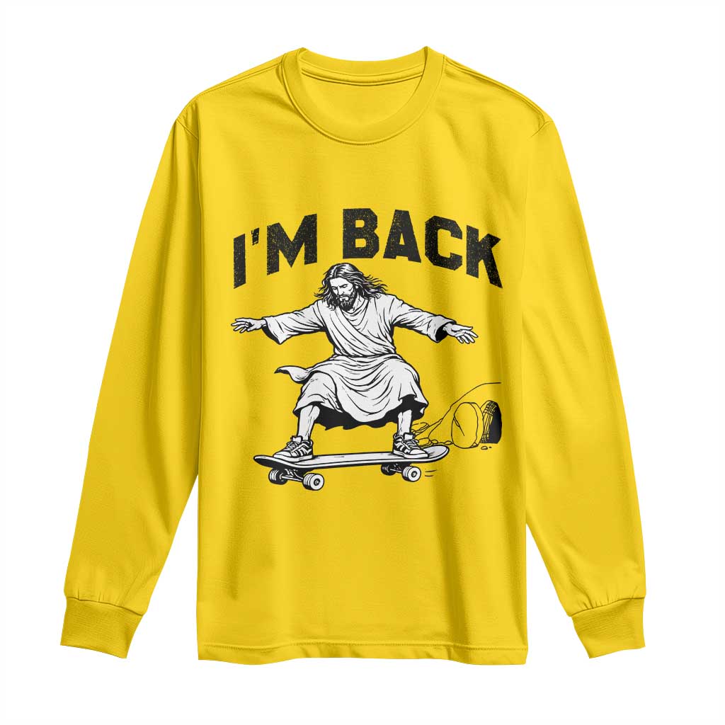 Christian Easter Long Sleeve Shirt Funny Skateboard Jesus I am Back TS14 Daisy Print Your Wear