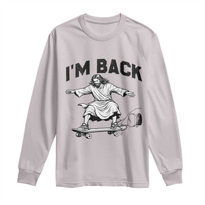 Christian Easter Long Sleeve Shirt Funny Skateboard Jesus I am Back TS14 Ice Gray Print Your Wear