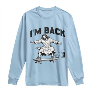 Christian Easter Long Sleeve Shirt Funny Skateboard Jesus I am Back TS14 Light Blue Print Your Wear
