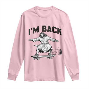 Christian Easter Long Sleeve Shirt Funny Skateboard Jesus I am Back TS14 Light Pink Print Your Wear