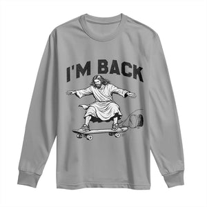 Christian Easter Long Sleeve Shirt Funny Skateboard Jesus I am Back TS14 Sport Gray Print Your Wear