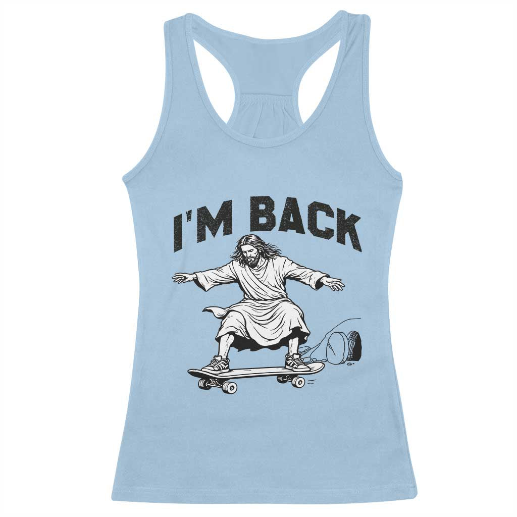 Christian Easter Racerback Tank Top Funny Skateboard Jesus I am Back TS14 Light Blue Print Your Wear