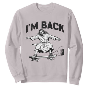 Christian Easter Sweatshirt Funny Skateboard Jesus I am Back TS14 Ice Gray Print Your Wear