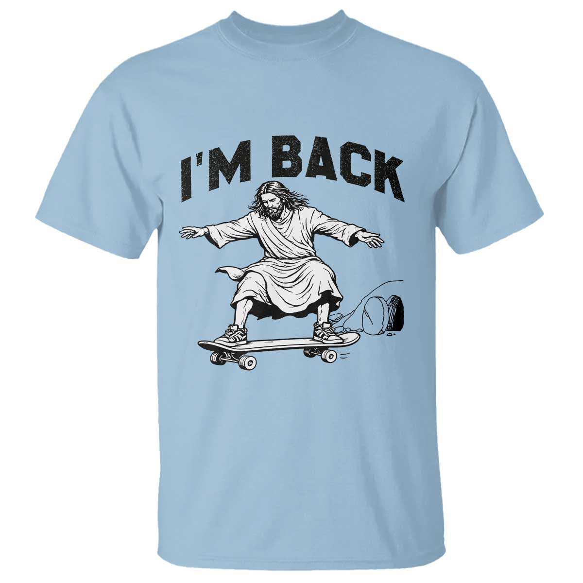 Christian Easter T Shirt Funny Skateboard Jesus I am Back TS14 Light Blue Print Your Wear