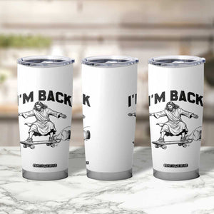 Christian Easter Tumbler Cup Funny Skateboard Jesus I am Back TS14 Print Your Wear