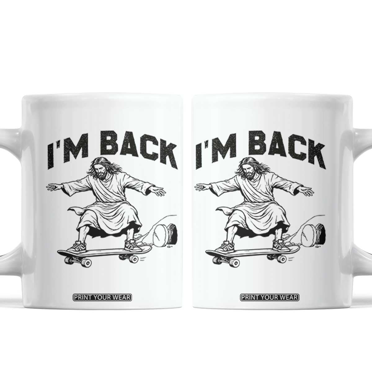 Christian Easter Coffee Mug Funny Skateboard Jesus I am Back TS14 White Print Your Wear