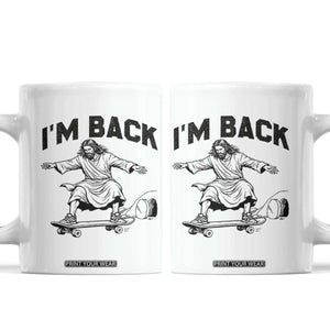 Christian Easter Coffee Mug Funny Skateboard Jesus I am Back TS14 White Print Your Wear