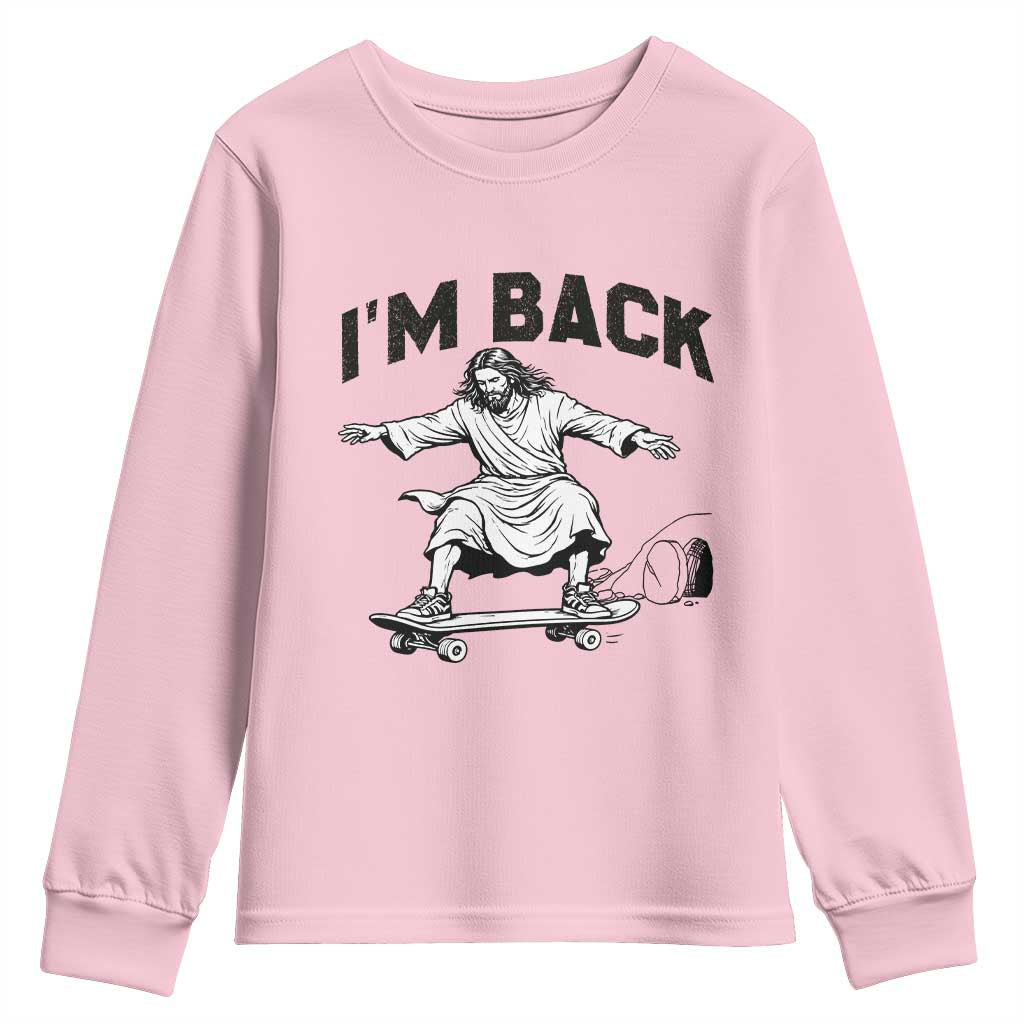 Christian Easter Youth Sweatshirt Funny Skateboard Jesus I am Back TS14 Light Pink Print Your Wear