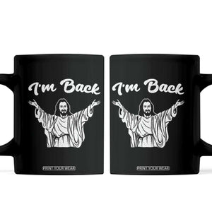Funny Easter Jesus Meme Coffee Mug I'm Back TS14 Black Print Your Wear