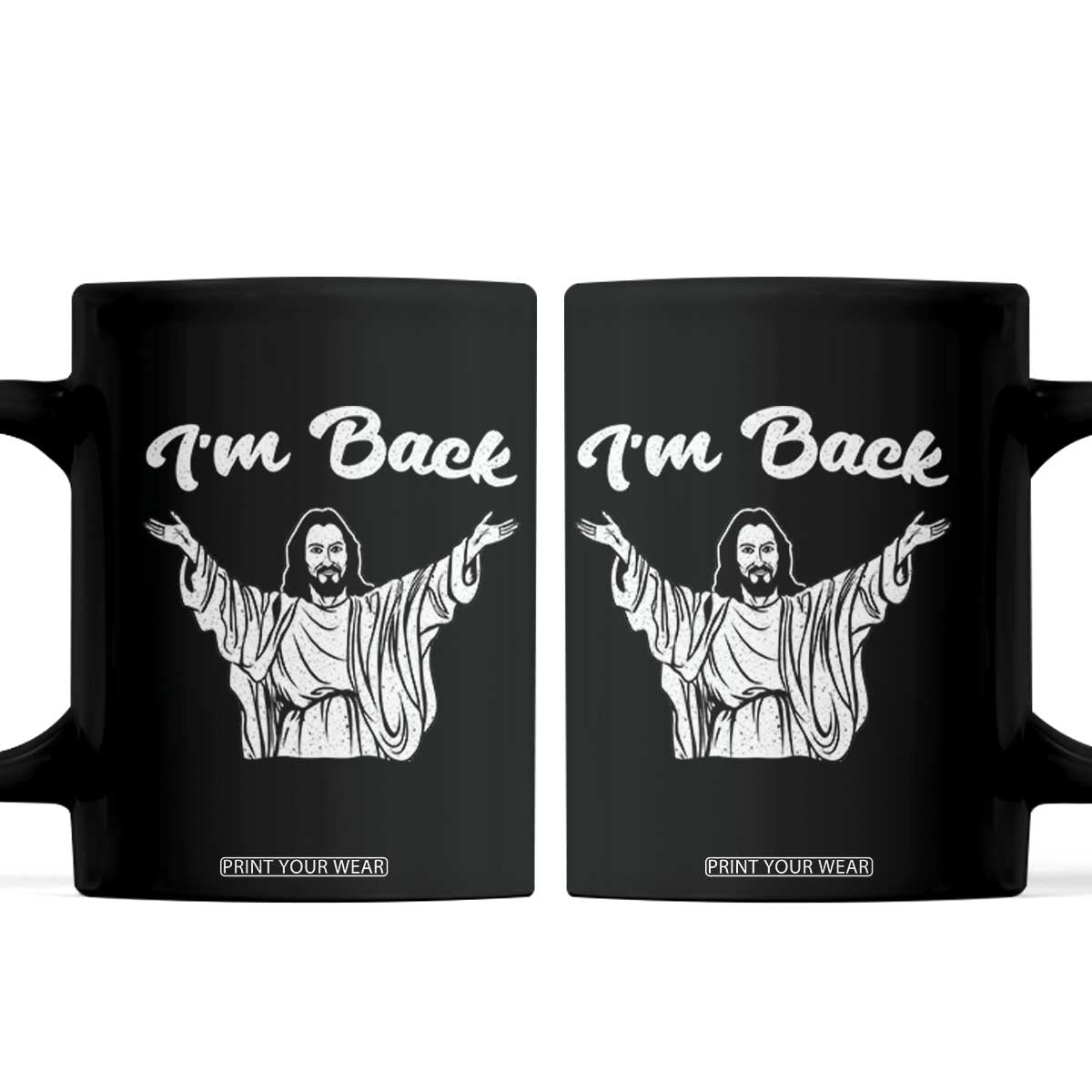 Funny Easter Jesus Meme Coffee Mug I'm Back TS14 Black Print Your Wear