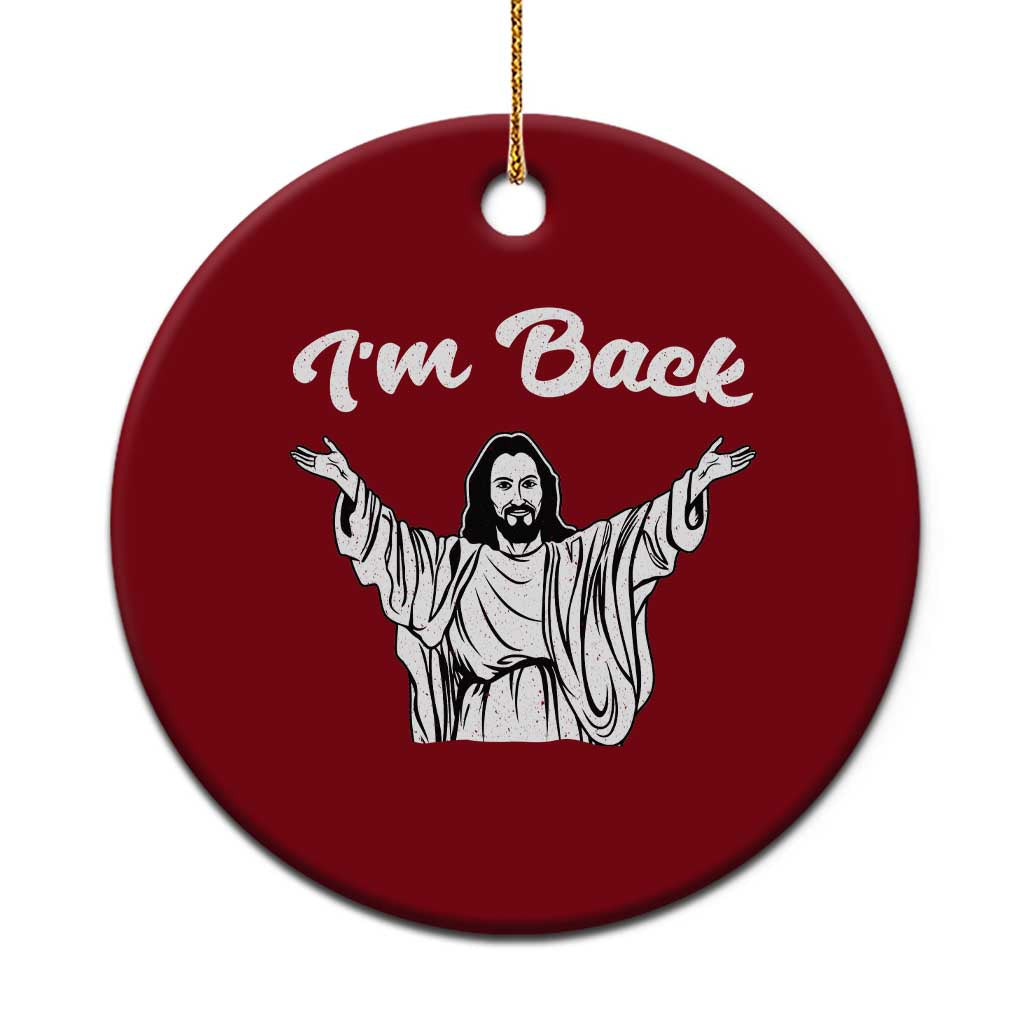 Funny Easter Jesus Meme Ceramic Ornament I'm Back TS14 1pc Red Print Your Wear