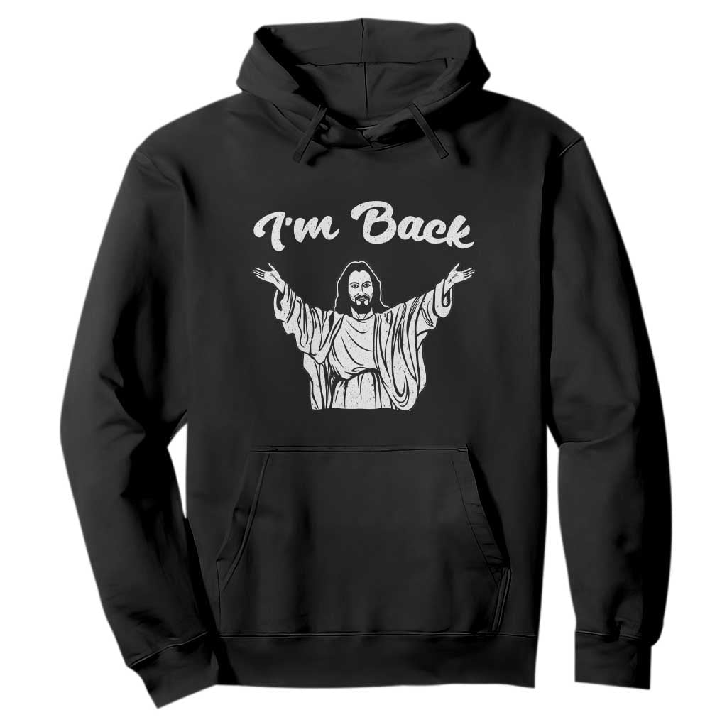 Funny Easter Jesus Meme Hoodie I'm Back TS14 Black Print Your Wear