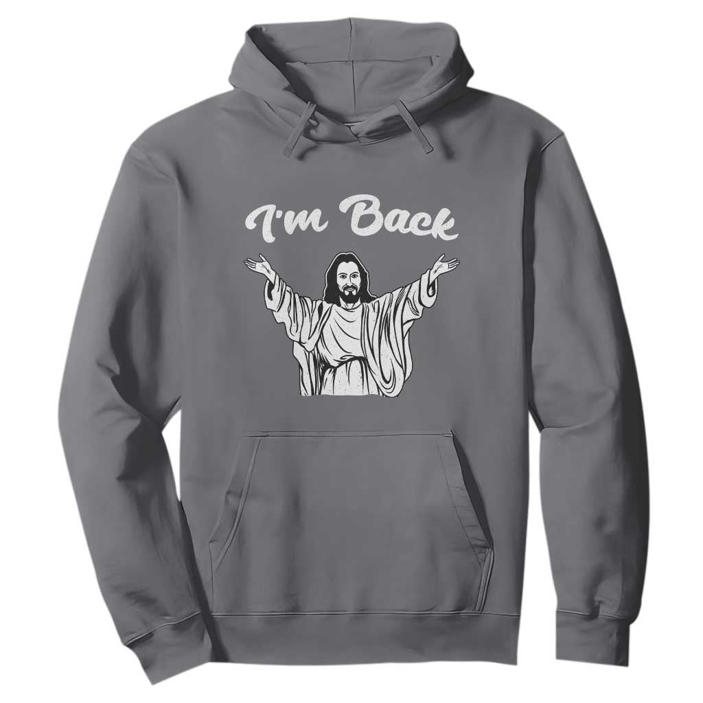 Funny Easter Jesus Meme Hoodie I'm Back TS14 Charcoal Print Your Wear