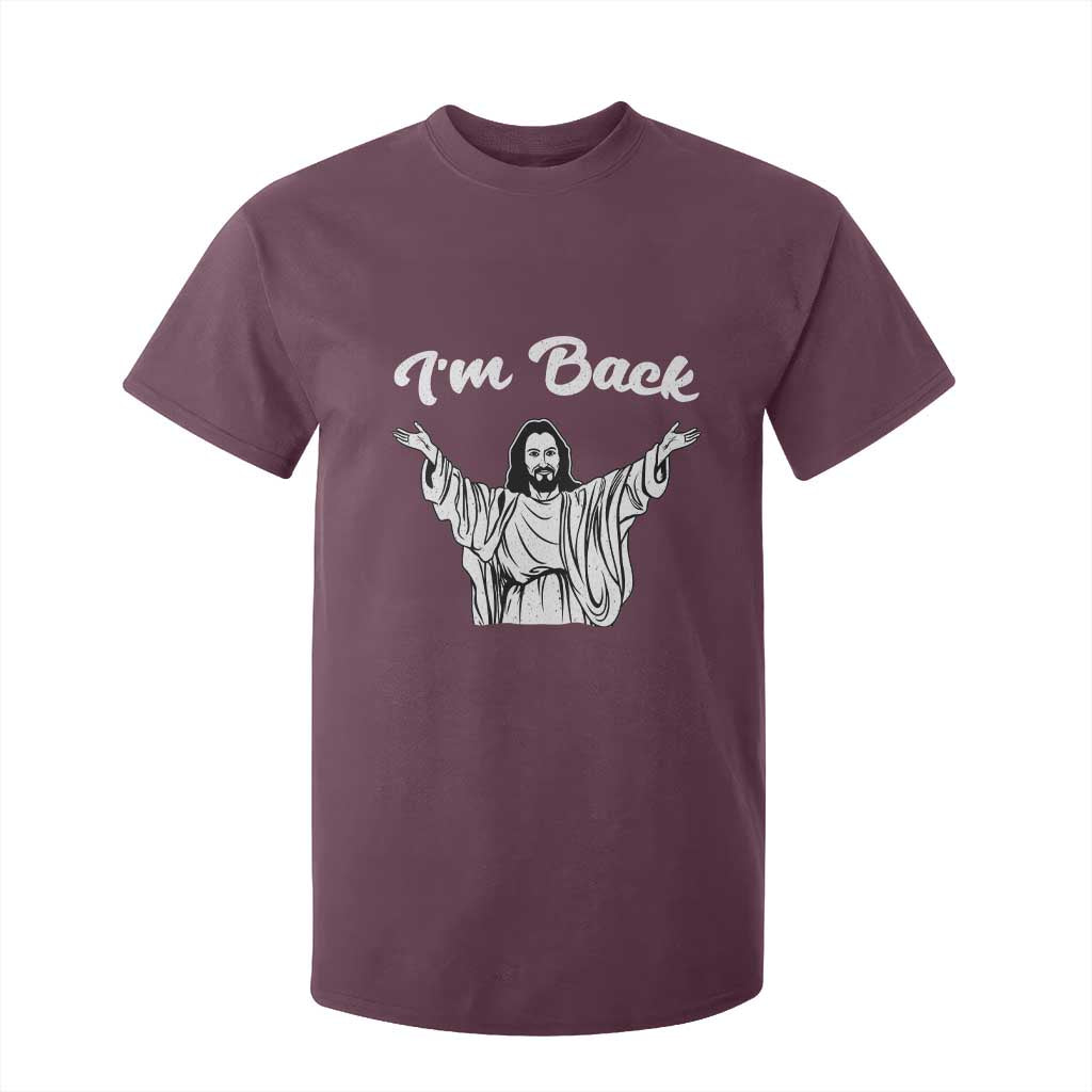 Funny Easter Jesus Meme T Shirt For Kid I'm Back TS14 Maroon Print Your Wear