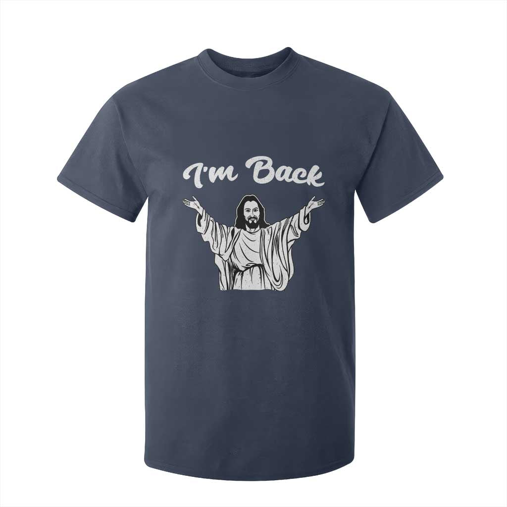 Funny Easter Jesus Meme T Shirt For Kid I'm Back TS14 Navy Print Your Wear