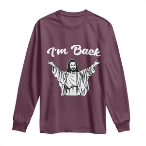 Funny Easter Jesus Meme Long Sleeve Shirt I'm Back TS14 Maroon Print Your Wear