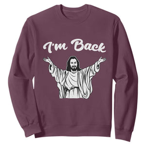 Funny Easter Jesus Meme Sweatshirt I'm Back TS14 Maroon Print Your Wear