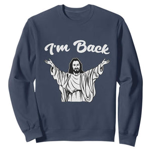 Funny Easter Jesus Meme Sweatshirt I'm Back TS14 Navy Print Your Wear