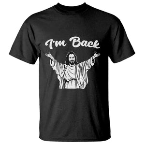Funny Easter Jesus Meme T Shirt I'm Back TS14 Black Print Your Wear