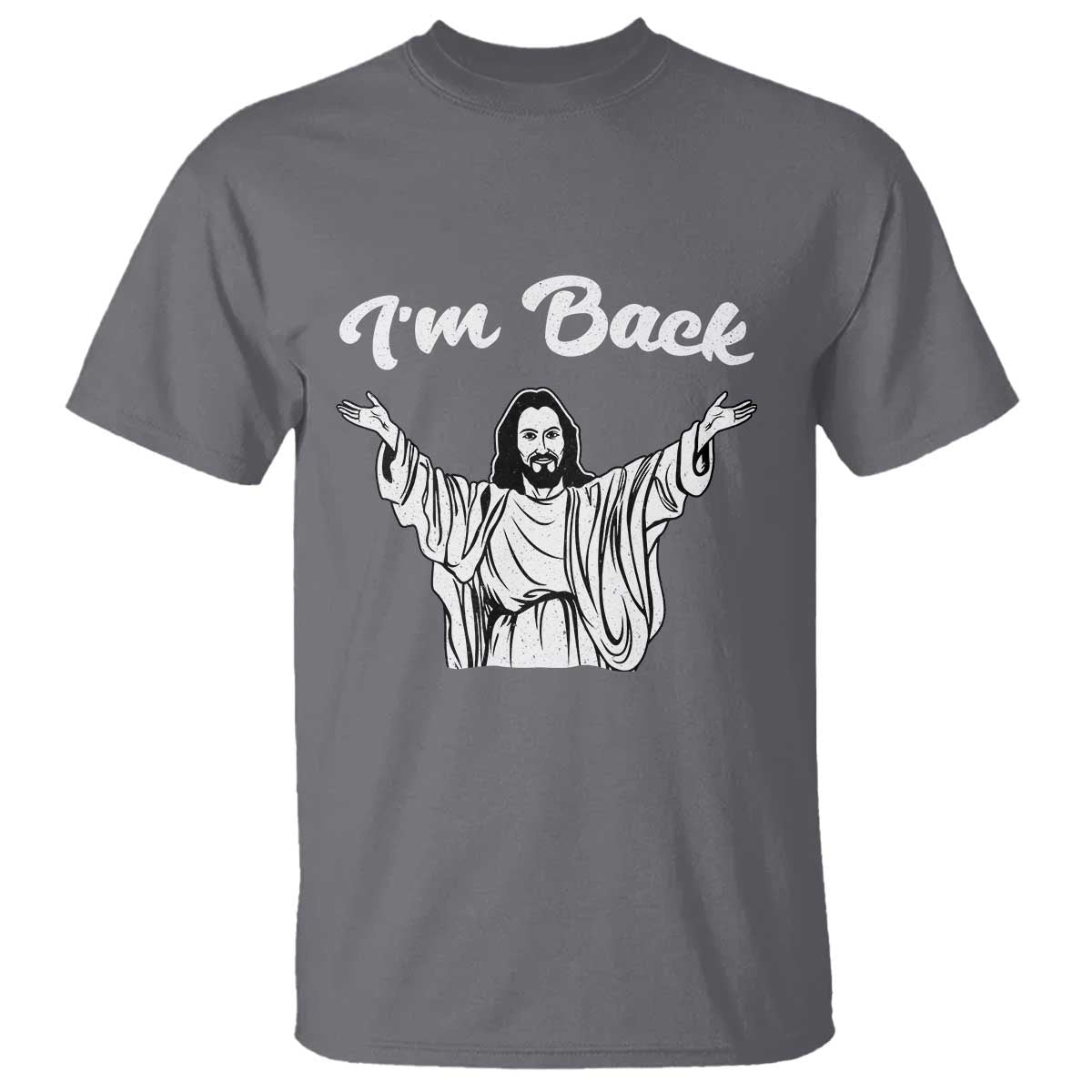 Funny Easter Jesus Meme T Shirt I'm Back TS14 Charcoal Print Your Wear