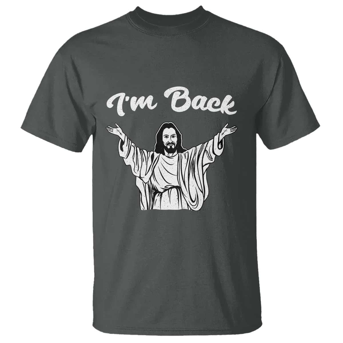Funny Easter Jesus Meme T Shirt I'm Back TS14 Dark Heather Print Your Wear