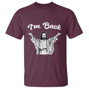 Funny Easter Jesus Meme T Shirt I'm Back TS14 Maroon Print Your Wear